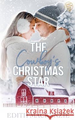 The Cowboy's Christmas Star Edith MacKenzie 9780645075779 Small Publishing House