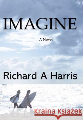 Imagine a Novel Richard Harris, Katherine Jones 9780645079616 Richard a Harris
