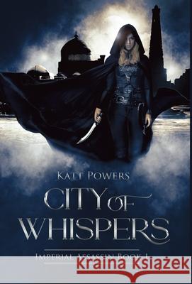 City of Whispers: Imperial Assassin Book 1 Katt Powers 9780645085518 Amanda Markham