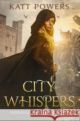 City of Whispers: Imperial Assassin Book 1 Katt Powers 9780645085525 Amanda Markham