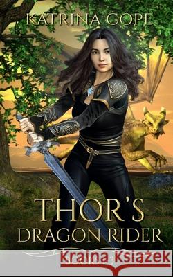 Thor's Dragon Rider: Collection: Books 1 - 3 Katrina Cope 9780645087420 Cosy Burrow Books