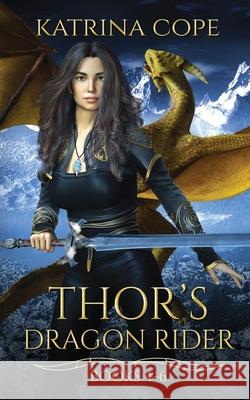 Thor's Dragon Rider: Books 4 - 6 Katrina Cope 9780645087475 Cosy Burrow Books
