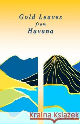 Gold Leaves from Havana Clare L Rolfe   9780645088052