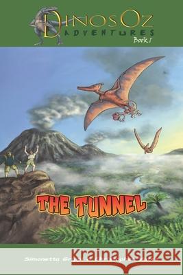 The Tunnel: DinosOz Adventures Book 1 Christopher Yates, Simonetta Grippi, Ginevra Grippi 9780645091915