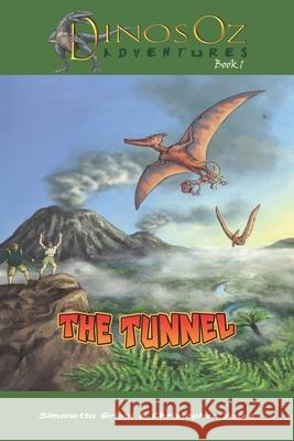 The Tunnel: DinosOz Adventures Book 1 Christopher Yates, Simonetta Grippi, Ginevra Grippi 9780645091915 Intertype