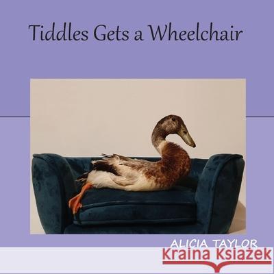 Tiddles Gets a Wheelchair Alicia Taylor 9780645092400