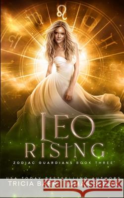 Leo Rising: Zodiac Guardians 3 Tricia Barr, Tamar Sloan 9780645100105 Jess Connors Publishing