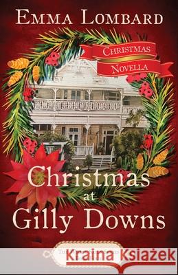 Christmas at Gilly Downs (The White Sails Series Book 4) Emma Lombard 9780645105865 Emma Lombard