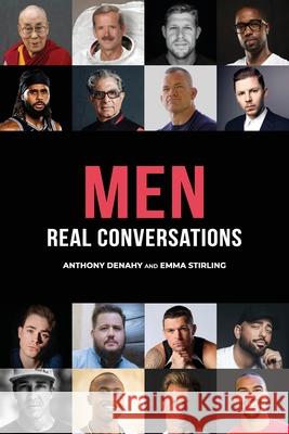 Men: Real Conversations Anthony Denahy Emma Stirling Julian Czaplinski 9780645107234 Lexicon