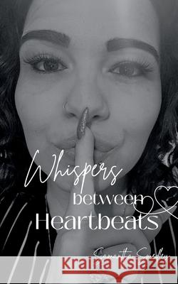 Whispers Between Heartbeats Samantha Smedley 9780645107463
