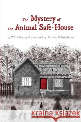 The Mystery of the Animal Safe-House Will Chenery, Chanita Subhitabhorn 9780645108095 Ark House Kids