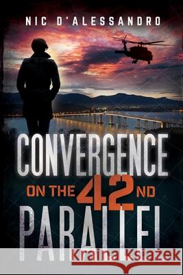 Convergence on the 42nd Parallel Nic D'Alessandro 9780645111408 Nic d'Alessandro