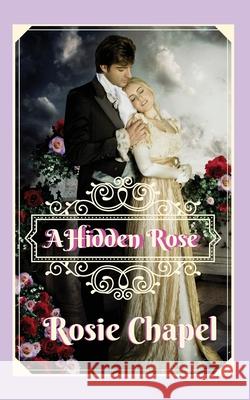 A Hidden Rose Rosie Chapel 9780645111651 Ulfire Pty Ltd