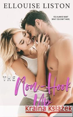 The Non-Hook Up Ellouise Liston   9780645111965