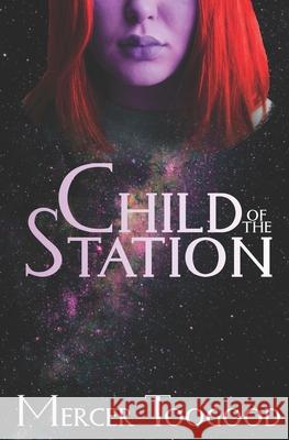 Child of the Station Mercer Toogood 9780645112108 Mercer Toogood