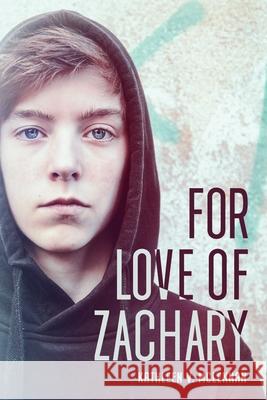 For Love of Zachary Kathleen V. McLennan 9780645112306 Mary River Press Services