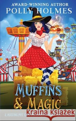 Muffins & Magic Polly Holmes 9780645115123