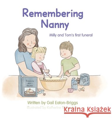 Remembering Nanny: Milly and Tom's first funeral Gail Eaton-Briggs Katherine Richardson 9780645115734