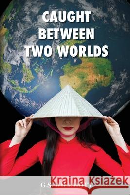 Caught Between Two Worlds G S Willmott 9780645116601 Crabtree Pty Ltd