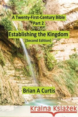 Establishing the Kingdom Brian a. Curtis 9780645124064 Brian Alec Curtis