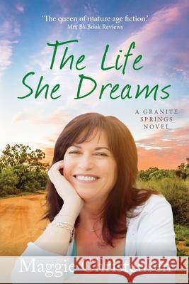 The Life She Dreams Maggie Christensen 9780645128314 Cala Publishing