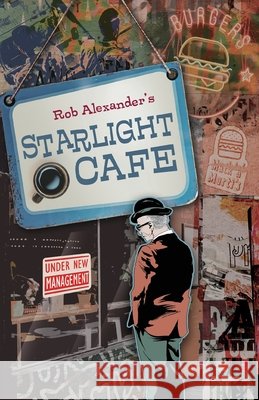 Starlight Cafe Robert L. Alexander 9780645133707
