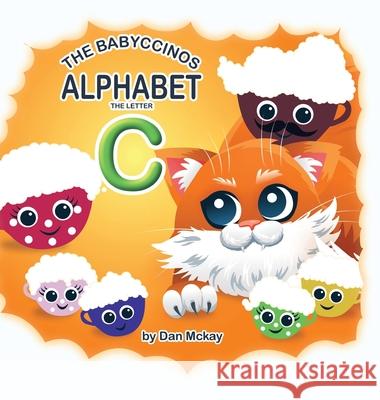The Babyccinos Alphabet The Letter C Dan McKay 9780645136364