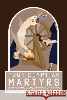 Four Egyptian Martyrs Fr Osb Robert Nixon 9780645139440 St Shenouda Press