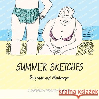 Summer Sketches: Belgrade and Montenegro Slobodanka Vasiljkovic Graham 9780645140248