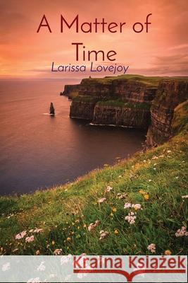 A Matter of Time Larissa Lovejoy 9780645142242 Perspicuous Press