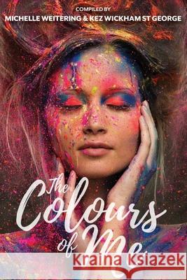 The Colours of Me Michelle Weitering Kez Wickha 9780645148381 Mmh Press