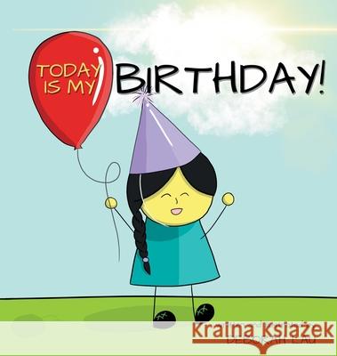 Today is my Birthday!: A Rhyming Story Book (English Edition) Lau, Deborah 9780645149845