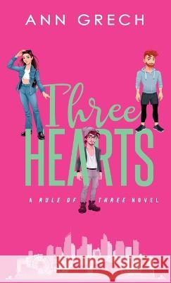 Three Hearts: An MMF Bisexual Ménage Romance Novel Ann Grech, Clarise Tan 9780645150049 Ann Grech