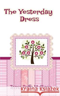The Yesterday Dress Teena Raffa-Mulligan 9780645150377