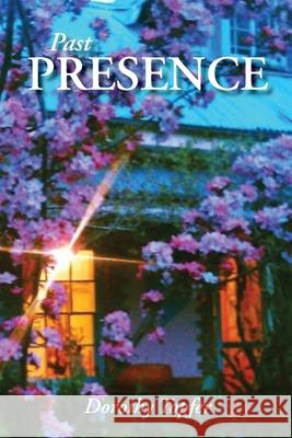 Past Presence Dorothy Topfer 9780645155907 Publicious Pty Ltd