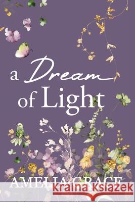 A Dream of Light Amelia Grace 9780645158151
