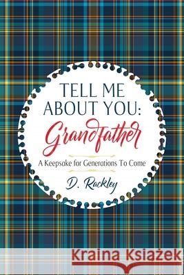 Tell Me About You, Grandfather: A Keepsake For Generations To Come D Rackley 9780645158335 D. Rackley