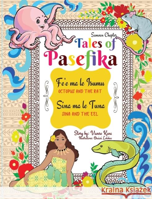 Tales of Pasefika - Octopus and the Rat, Sina and the Eel Vaoese Kava Osaiasi Lolohea 9780645162240 Princess Mariana