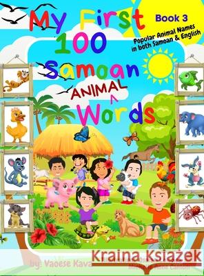 My First 100 Samoan Animal Words - Book 3 Vaoese Kava Osaiasi Lolohea Michelle An 9780645162264 Princess Mariana