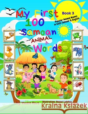 My First 100 Samoan Animal Words - Book 3 Vaoese Kava Osaiasi Lolohea Michelle A. Canlom 9780645162271 Princess Mariana