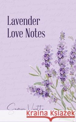 Lavender Love Notes Samira Vivette 9780645163803 Samira Vivette