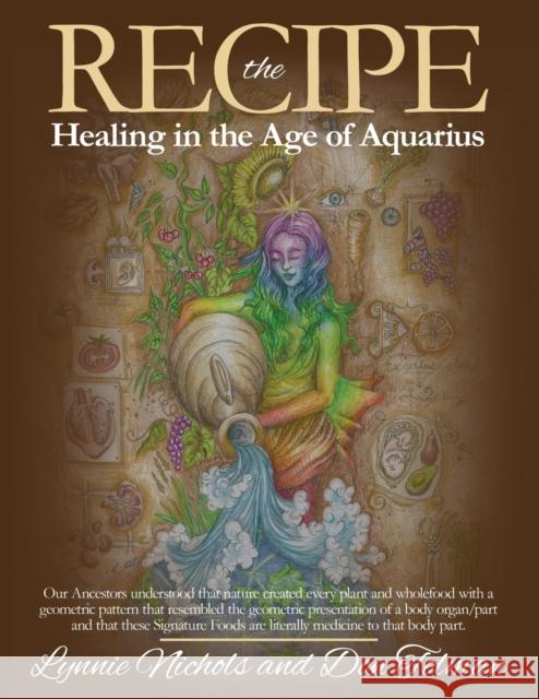 The RECIPE -Healing In The Age Of Aquarius Lynnie Nichols Don Tolman 9780645171419 Lynnie Nichols & Don Tolman