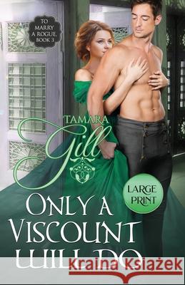 Only a Viscount Will Do: Large Print Tamara Gill 9780645174458 Tamara Gill