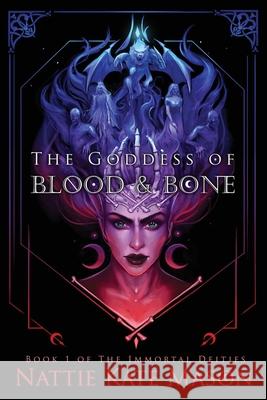 The Goddess of Blood and Bone Nattie Kate Mason 9780645177503 Nattie Kate Mason