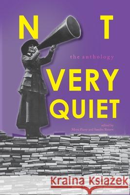 Not Very Quiet: The anthology Sandra Renew Moya Pacey 9780645180800 Recent Work Press