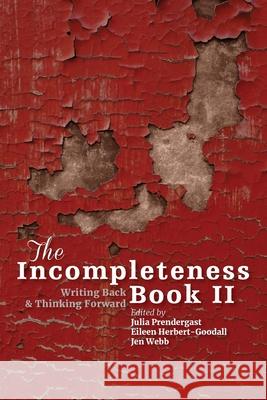 The Incompleteness Book 2 Julia Prendergast Eileen Herbert-Goodall Jen Webb 9780645180848 Recent Work Press