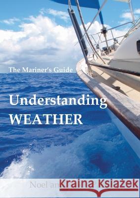 Understanding Weather: The Mariner's Guide Jackie Parry, Noel Parry 9780645181500