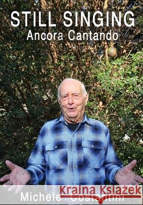 STILL SINGING Ancora Cantando Michele Costantini 9780645182323