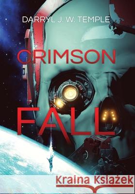 Crimson Fall Darryl Jw Temple 9780645185218 Darryl J. W. Temple