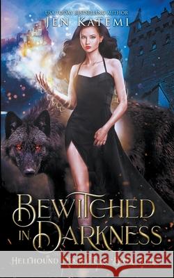 Bewitched in Darkness: A Steamy Paranormal Witches & Shifter Romance Jen Katemi 9780645189834 Flourish Books